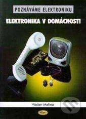 Kniha: Poznáváme elektroniku (Václav Malina). Kopp, 2007 Kniha: Poznáváme elektroniku (Václav Malina). Kopp, 2007