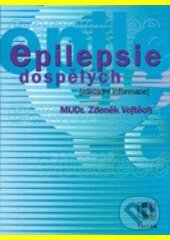 Kniha: Epilepsie dospělých (Zdeněk Vojtěch). Triton, 2001 Kniha: Epilepsie dospělých (Zdeněk Vojtěch). Triton, 2001