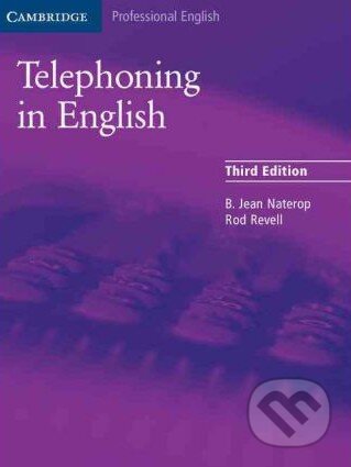 Kniha: Telephoning in English - Pupil's Book (B. Jean Naterop a Rod Revell). Cambridge University Press, 2004 Kniha: Telephoning in English - Pupil's Book (B. Jean Naterop a Rod Revell). Cambridge University Press, 2004