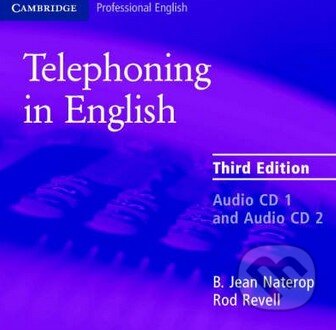 Audiokniha: Telephoning in English Audio CD 1+2 (B. Jean Naterop a Rod Revell). Cambridge University Press, 2004 Audiokniha: Telephoning in English Audio CD 1+2 (B. Jean Naterop a Rod Revell). Cambridge University Press, 2004