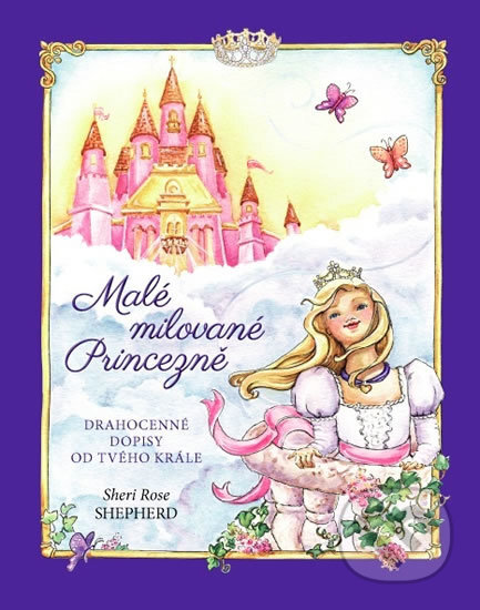 Kniha: Malé milované Princezně (Sheri Rose Shepherd). Christian Project Support, 2016 Kniha: Malé milované Princezně (Sheri Rose Shepherd). Christian Project Support, 2016