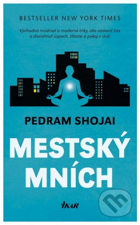 Kniha: Mestský mních (Pedram Shojai). Ikar, 2017 Kniha: Mestský mních (Pedram Shojai). Ikar, 2017