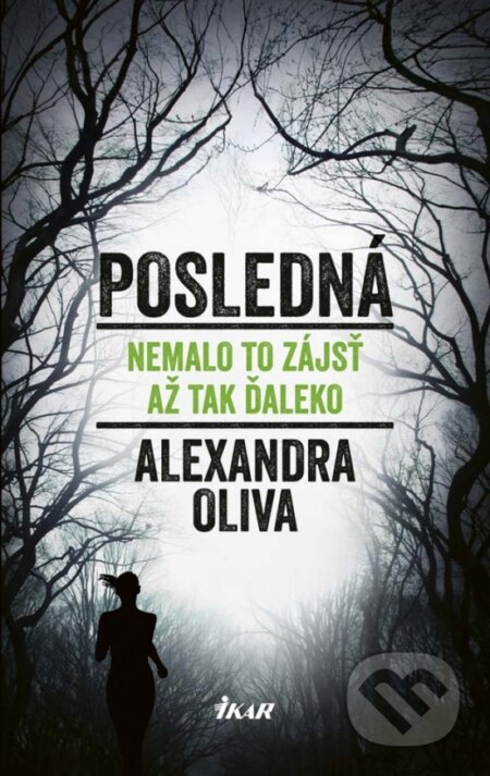 Kniha: Posledná (Alexandra Oliva). Ikar, 2017 Kniha: Posledná (Alexandra Oliva). Ikar, 2017