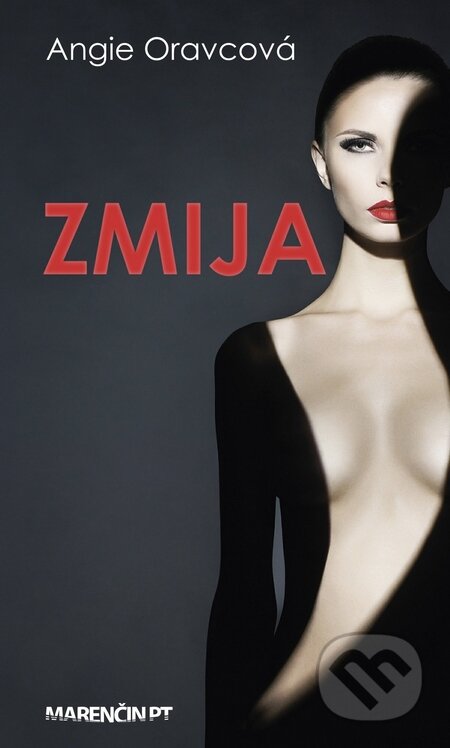 Kniha: Zmija (Angie Oravcová). Marenčin PT, 2016 Kniha: Zmija (Angie Oravcová). Marenčin PT, 2016