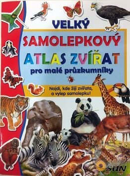 Kniha: Velký samolepkový atlas zvířat (SUN). SUN, 2016 Kniha: Velký samolepkový atlas zvířat (SUN). SUN, 2016