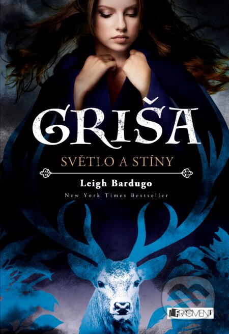 Kniha: Griša: Světlo a stíny (Leigh Bardugo). Nakladatelství Fragment, 2017 Kniha: Griša: Světlo a stíny (Leigh Bardugo). Nakladatelství Fragment, 2017