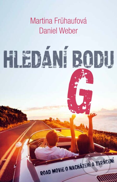 Kniha: Hledání bodu G (Daniel Weber a Martina Frühaufová). XYZ, 2017 Kniha: Hledání bodu G (Daniel Weber a Martina Frühaufová). XYZ, 2017