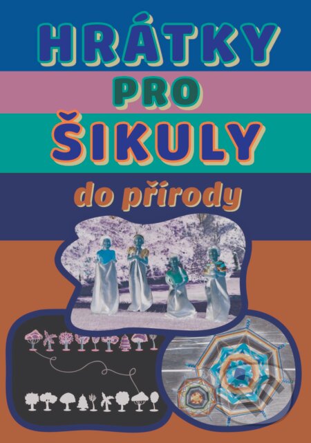 Kniha: Hrátky pro šikuly (Albatros CZ). Albatros CZ, 2017 Kniha: Hrátky pro šikuly (Albatros CZ). Albatros CZ, 2017