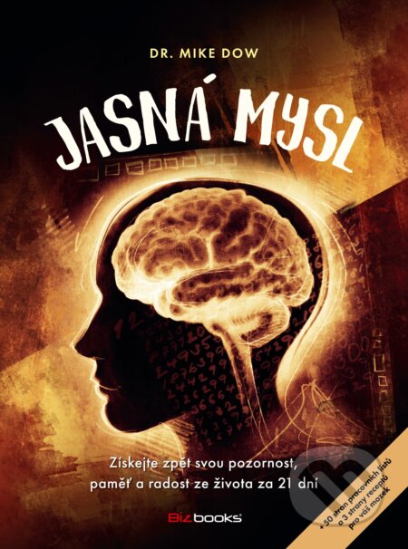 Kniha: Jasná mysl (Mike Dow). BIZBOOKS, 2017 Kniha: Jasná mysl (Mike Dow). BIZBOOKS, 2017
