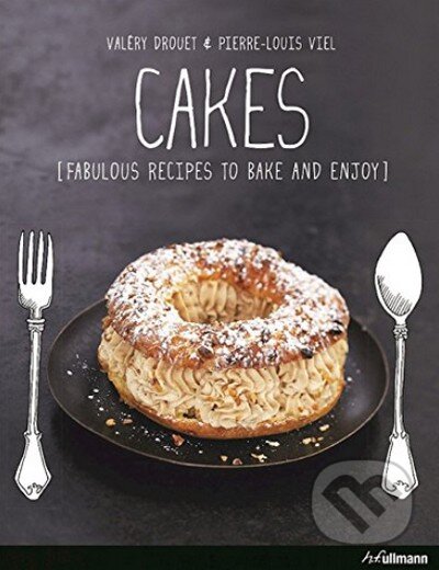 Kniha: Cakes (Valéry Drouet). Ullmann, 2016 Kniha: Cakes (Valéry Drouet). Ullmann, 2016