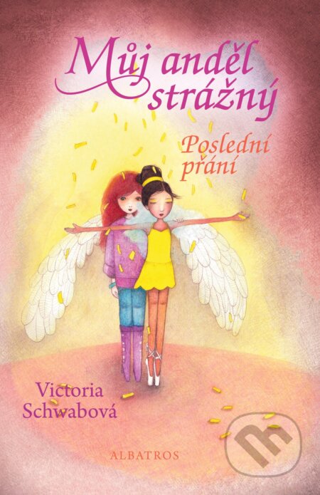 Kniha: Můj anděl strážný: Poslední přání (Victoria Schwab). Albatros CZ, 2017 Kniha: Můj anděl strážný: Poslední přání (Victoria Schwab). Albatros CZ, 2017