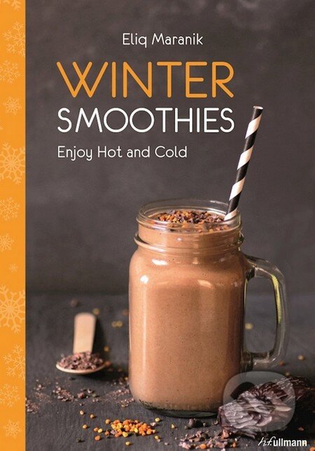 Kniha: Winter Smoothies (Eliq Maranik). Ullmann, 2016 Kniha: Winter Smoothies (Eliq Maranik). Ullmann, 2016