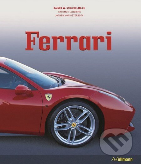 Kniha: Ferrari (Rainer Schlegelmilch). Ullmann, 2016 Kniha: Ferrari (Rainer Schlegelmilch). Ullmann, 2016