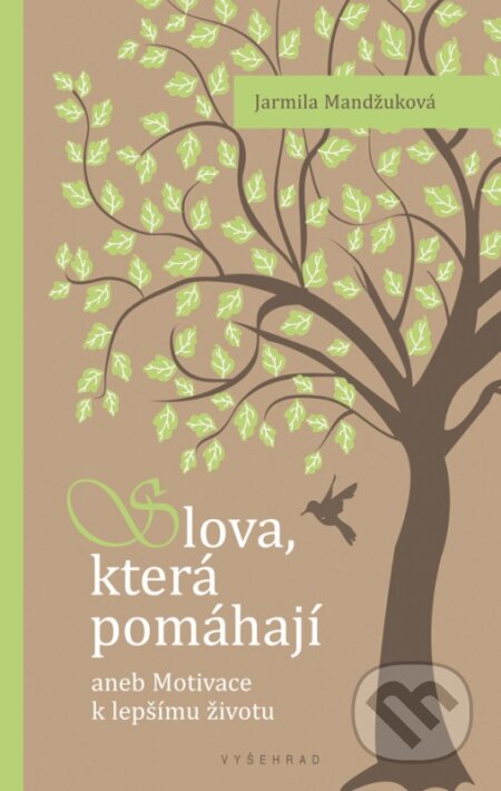 Kniha: Slova, která pomáhají (Jarmila Mandžuková). Vyšehrad, 2016 Kniha: Slova, která pomáhají (Jarmila Mandžuková). Vyšehrad, 2016