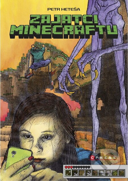 E-kniha: Zajatci Minecraftu (Petr Heteša). CPRESS, 2015 E-kniha: Zajatci Minecraftu (Petr Heteša). CPRESS, 2015