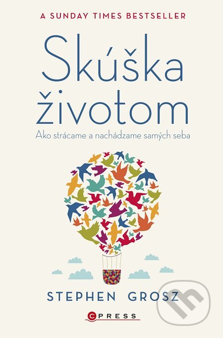 E-kniha: Skúška životom (Stephen Grosz). CPRESS, 2015 E-kniha: Skúška životom (Stephen Grosz). CPRESS, 2015