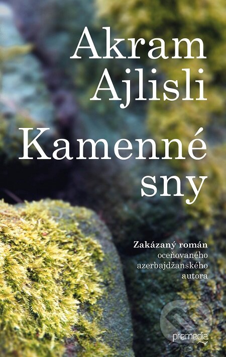 E-kniha: Kamenné sny (Akram Ajlisli). Premedia, 2016 E-kniha: Kamenné sny (Akram Ajlisli). Premedia, 2016