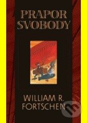 Kniha: Prapor svobody (William Forstchen). Triton, 2010 Kniha: Prapor svobody (William Forstchen). Triton, 2010
