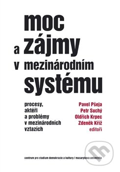 Kniha: Moc a zájmy v mezinárodním systému (Pavel Pšeja). Centrum pro studium demokracie a kultury, 2016 Kniha: Moc a zájmy v mezinárodním systému (Pavel Pšeja). Centrum pro studium demokracie a kultury, 2016