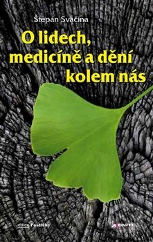 Kniha: O lidech, medicíně a dění kolem nás (Štěpán Svačina). Axonite, 2016 Kniha: O lidech, medicíně a dění kolem nás (Štěpán Svačina). Axonite, 2016