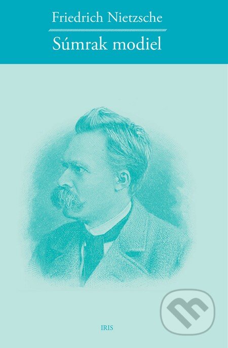 Kniha: Súmrak modiel (Friedrich Nietzsche), 2016 Kniha: Súmrak modiel (Friedrich Nietzsche), 2016