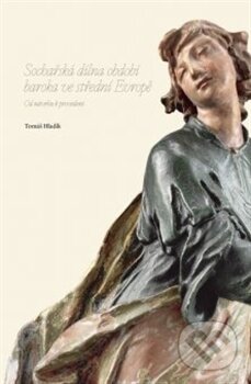 Kniha: Sochařská dílna období baroka ve střední Evropě (Tomáš Hladík). Národní galerie v Praze, 2016 Kniha: Sochařská dílna období baroka ve střední Evropě (Tomáš Hladík). Národní galerie v Praze, 2016