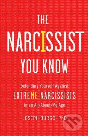 Kniha: The Narcissist You Know (Joseph Burgo). Touchstone Pictures, 2015 Kniha: The Narcissist You Know (Joseph Burgo). Touchstone Pictures, 2015