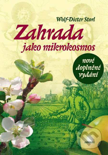 Kniha: Zahrada jako mikrokosmos (Wolf-Dieter Storl). Eminent, 2016 Kniha: Zahrada jako mikrokosmos (Wolf-Dieter Storl). Eminent, 2016