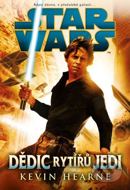 Kniha: Star Wars: Dědic rytířů Jedi (Kevin Hearne). Egmont ČR, 2017 Kniha: Star Wars: Dědic rytířů Jedi (Kevin Hearne). Egmont ČR, 2017