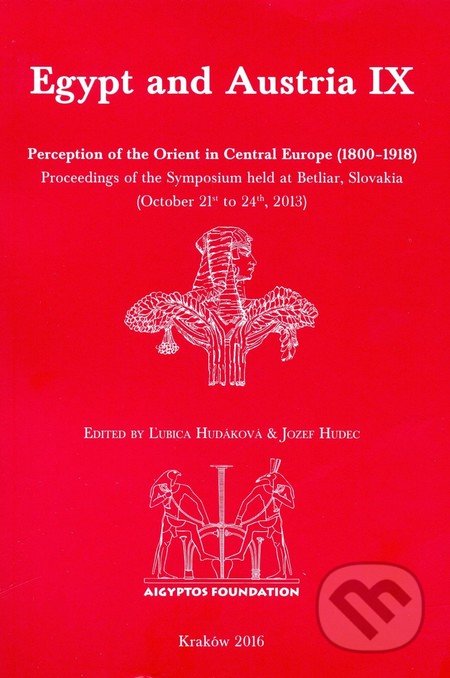 Kniha: Egypt and Austria IX (Jozef Hudec a Ľubica Hudáková). Spolok Slovákov v Poľsku, 2016 Kniha: Egypt and Austria IX (Jozef Hudec a Ľubica Hudáková). Spolok Slovákov v Poľsku, 2016