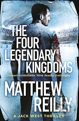 Kniha: The Four Legendary Kingdoms (Matthew Reilly). Orion, 2016 Kniha: The Four Legendary Kingdoms (Matthew Reilly). Orion, 2016