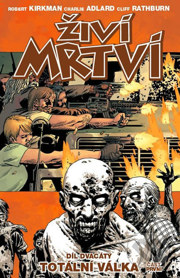 Kniha: Živí mrtví (Díl dvacátý) (Charles Adlard a Robert Kirkman). Crew, 2017 Kniha: Živí mrtví (Díl dvacátý) (Charles Adlard a Robert Kirkman). Crew, 2017