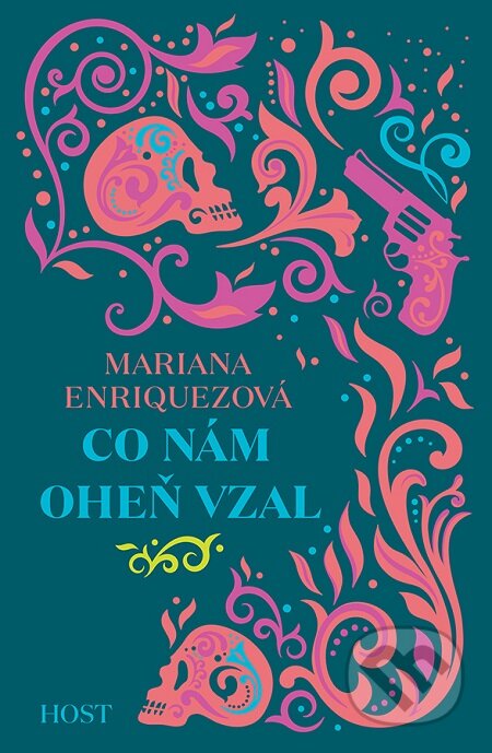 E-kniha: Co nám oheň vzal (Mariana Enríquez). Host, 2016 E-kniha: Co nám oheň vzal (Mariana Enríquez). Host, 2016