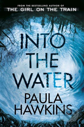 Kniha: Into the Water (Paula Hawkins). Doubleday, 2017 Kniha: Into the Water (Paula Hawkins). Doubleday, 2017