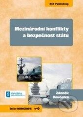 Kniha: Mezinárodní konflikty a bezpečnost státu (Zdeněk Koudelka). Key publishing, 2016 Kniha: Mezinárodní konflikty a bezpečnost státu (Zdeněk Koudelka). Key publishing, 2016