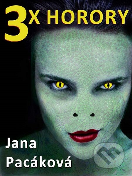 E-kniha: 3x horory (Jana Pacáková). Nakladatelství Viking E-kniha: 3x horory (Jana Pacáková). Nakladatelství Viking