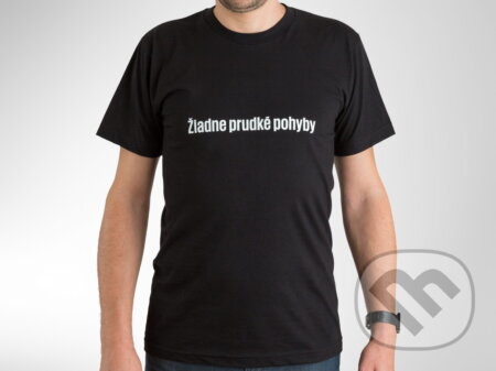 Tričko "Žiadne prudké pohyby" (Maxim E. Matkin). Kompot, 2016 Tričko "Žiadne prudké pohyby" (Maxim E. Matkin). Kompot, 2016