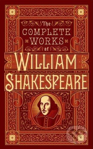 Kniha: The Complete Works of William Shakespeare (William Shakespeare). Barnes and Noble, 2016 Kniha: The Complete Works of William Shakespeare (William Shakespeare). Barnes and Noble, 2016