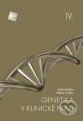 Genetika v klinické praxi IV. - Radim Brdička, William Didden, Galén, 2016