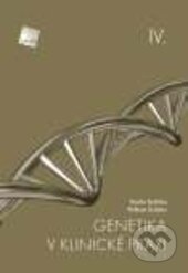 Kniha: Genetika v klinické praxi IV. (Radim Brdička a William Didden). Galén, 2016 Kniha: Genetika v klinické praxi IV. (Radim Brdička a William Didden). Galén, 2016