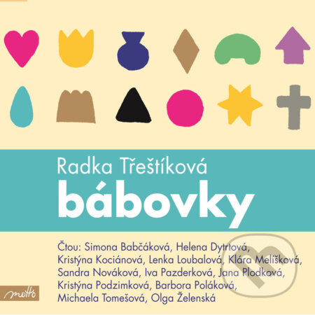 Audiokniha: Bábovky (Radka Třeštíková). Motto, 2016 Audiokniha: Bábovky (Radka Třeštíková). Motto, 2016