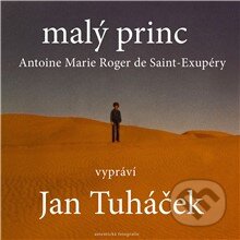 Audiokniha: Malý princ (Antoine de Saint-Exupéry). Supraphon, 2016 Audiokniha: Malý princ (Antoine de Saint-Exupéry). Supraphon, 2016