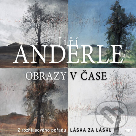 Audiokniha: Obrazy v čase (Jiří Anderle). Radioservis, 2016 Audiokniha: Obrazy v čase (Jiří Anderle). Radioservis, 2016