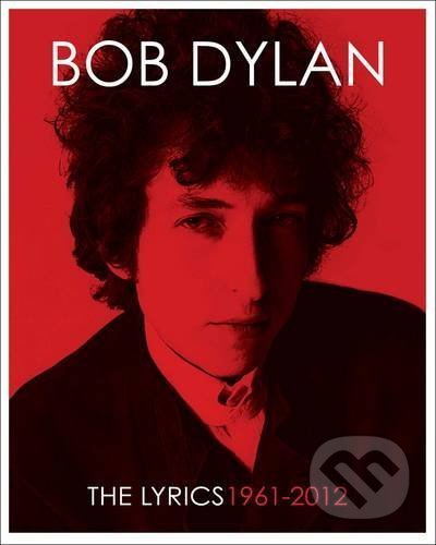 Kniha: The Lyrics 1961 - 2012 (Bob Dylan, Julie Nemrow a Lisa Nemrow). Simon & Schuster, 2016 Kniha: The Lyrics 1961 - 2012 (Bob Dylan, Julie Nemrow a Lisa Nemrow). Simon & Schuster, 2016