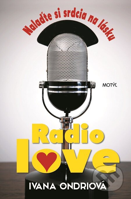 E-kniha: Radio love (Ivana Ondriová). Motýľ, 2016 E-kniha: Radio love (Ivana Ondriová). Motýľ, 2016