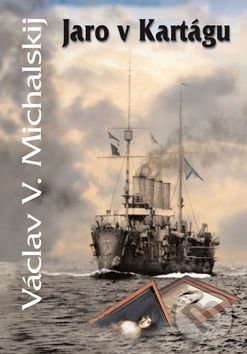 Kniha: Jaro v Kartágu (Václav V. Michalskij). BVD, 2016 Kniha: Jaro v Kartágu (Václav V. Michalskij). BVD, 2016