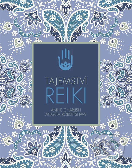 Kniha: Tajemství reiki (Svojtka&Co.). Svojtka&Co., 2016 Kniha: Tajemství reiki (Svojtka&Co.). Svojtka&Co., 2016