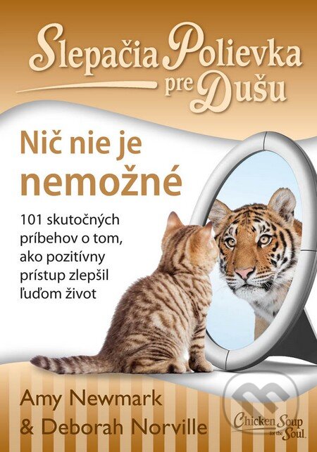 Kniha: Slepačia polievka pre dušu: Nič nie je nemožné (Amy Newmark a Deborah Norville). Eastone Books, 2016 Kniha: Slepačia polievka pre dušu: Nič nie je nemožné (Amy Newmark a Deborah Norville). Eastone Books, 2016