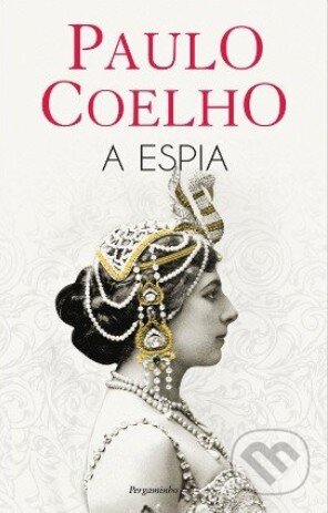 Kniha: A Espia (Paulo Coelho). , 2016 Kniha: A Espia (Paulo Coelho). , 2016