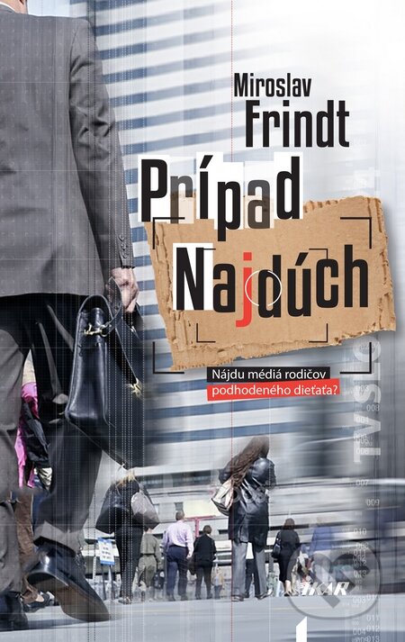 Kniha: Prípad Najdúch (Miroslav Frindt). Ikar, 2017 Kniha: Prípad Najdúch (Miroslav Frindt). Ikar, 2017